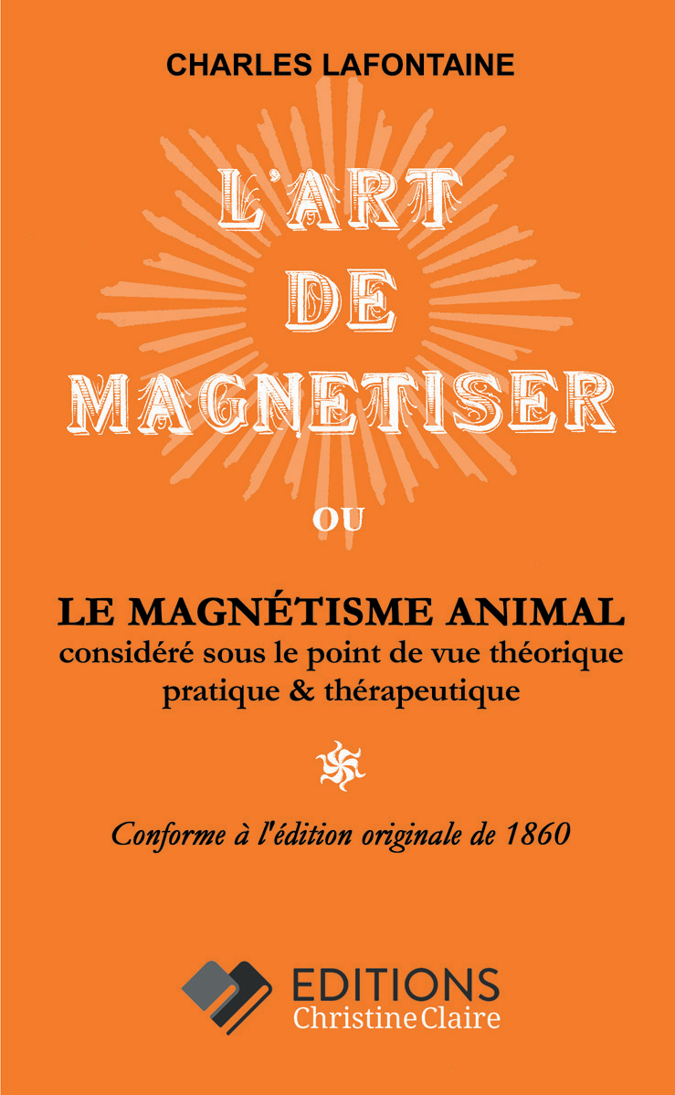 Le magnétisme animal considéré sous le point de vue théorique, pratique et thérapeutique.