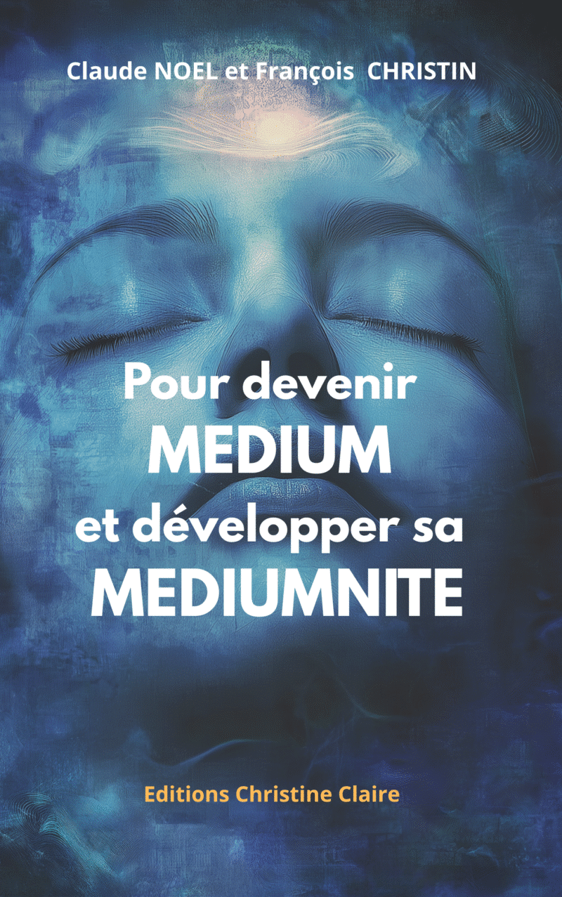 Comment développer votre médiumnité et partez à la découverte des mondes invisibles livre